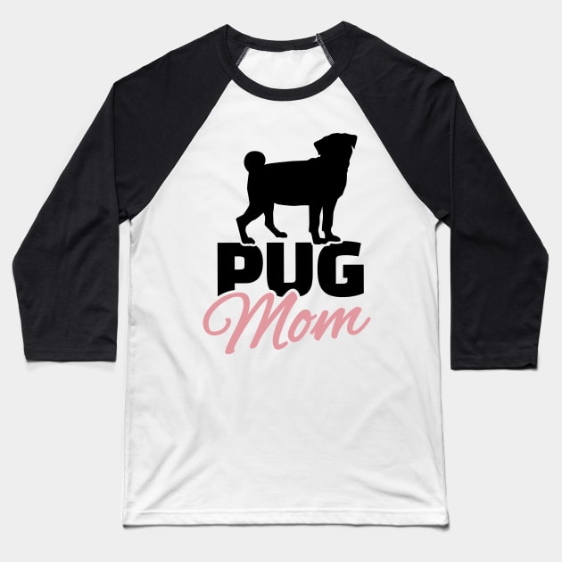 Pug Mom Baseball T-Shirt by Likkey